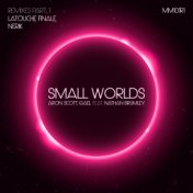 Small Worlds (Remixes, Pt. 1)