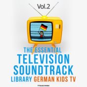 Essential Television Soundtrack Library: German Kids TV, Vol. 2