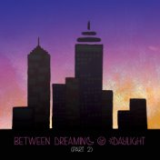 Between Dreaming and Daylight, Pt. 2