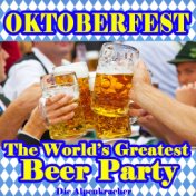 Oktoberfest - The World's Greatest Beer Party