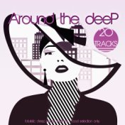 Around the Deep (Futuristic Deep House Rhythms)