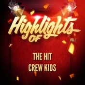 Highlights of the Hit Crew Kids, Vol. 1