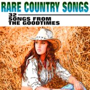 Rare Country Songs (32 Songs from the Goodtimes)