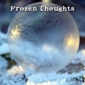 Frozen Thoughts