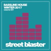 Bassline House Winter 2017 (Volume 001)