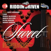 Riddim Driven: Sweet