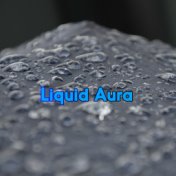 Liquid Aura