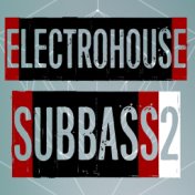 Electrohouse Subbass, Vol. 2