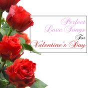 Perfect Love Songs for Valentines Day
