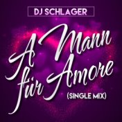 A Mann für Amore (Single Mix)