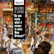 Milestones of Legends - "Do You Know What It Means to Miss New Orleans?", Vol. 6