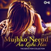 Mujhko Neend Aa Rahi Hai: The Seduction Collection