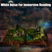 White Noise For Immersive Reading