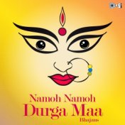 Namoh Namoh Durga Maa