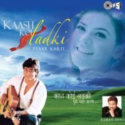 Kaash Koi Ladki....Mujhe Pyaar Karti (Original Motion Picture Soundtrack)