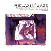 Relaxin' Jazz: French Mood Piano trio, Vol. 5 (Jazz Lounge Version)