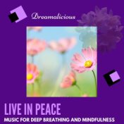 Live In Peace - Music For Deep Breathing And Mindfulness