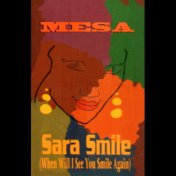 Sara Smile (When Will I See You Smile Again)