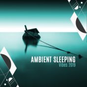 Ambient Sleeping Vibes 2019: Best 2019 New Age Music for Sleep Disorders, Cure Insomnia, Energy Regeneration During Sleep, Rest ...