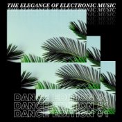 The Elegance of Electronic Music - Dance Edition #1