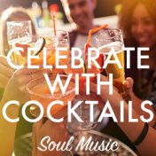 Celebrate With Cocktails Soul Music