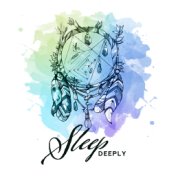 Sleep Deeply - Musical Help to Facilitate Falling Asleep and Dreaming, Gentle Sounds of Nature, Delicate New Age Music to Sleep,...