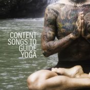 Content Songs to Guide Yoga – Yoga Training, Deep Relax, Meditation, Pure Mind, Music for Body, Inner Balance, Zen Lounge