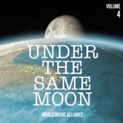 Under the Same Moon: World Music Alliance, Vol. 4