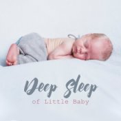 Deep Sleep of Little Baby: Most Calming 2019 New Age Music for Baby & Parents to Sleep Perfectly, Calm Down, Cure Insomnia