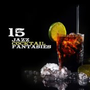 15 Jazz Cocktail Fantasies: 2019 Instrumental Smooth Swing Jazz Music Perfect for Elegant Cocktail Party, Spending Happy Time wi...