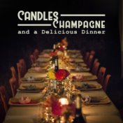 Candles, Champagne and a Delicious Dinner: 2019 Smooth Jazz Best Elegant Restaurant Music, Perfect Background for Romantic Dinne...