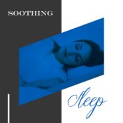 Soothing Sleep – Relaxing Music for Relaxation, Calm Sleep, Pure Mind, Music Therapy, Gentle Lullabies at Night, Zen Lounge