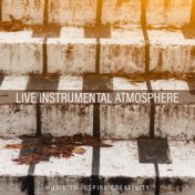 Live Instrumental Atmosphere (Music to Inspire Creativity, Flowing and Graceful Music (Piano, Guitar, Harp, Cello, Flute))
