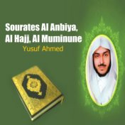Sourates Al Anbiya, Al Hajj, Al Muminune (Quran)