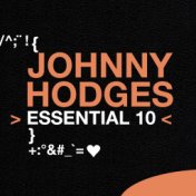 Johnny Hodges: Essential 10