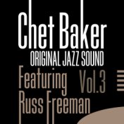 Original Jazz Sound: Chet Baker Featuring Russ Freeman, Vol. 3 