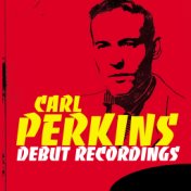 Carl Perkins: Debut Recordings