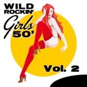 Wild Rockin' Girls 50', Vol. 2