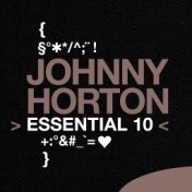 Johnny Horton: Essential 10