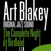Original Jazz Sound: The Complete Night At Birdland
