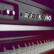 Wild Jazz On Piano