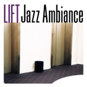 Lift Jazz Ambiance