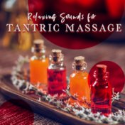Relaxing Sounds for Tantric Massage: Intimate Moments, Erotic Moods, Sensual Massage with Oil Massage, Relaxing Rituals for Two