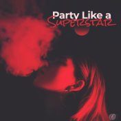 Party Like a Superstar