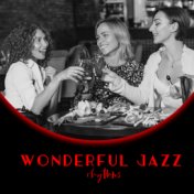 Wonderful Jazz Rhythms: Perfect Background Swinging Jazz Music Collection for Pub, Cafe Bar, Gossip over Delicious Drinks