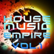 House Music Empire, Vol. 1