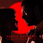 Erotic Rhythms of Saxophone Jazz 2020