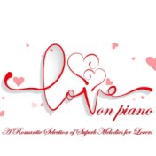 Love on Piano (A Romantic Selection of Superb Melodies for Lovers)