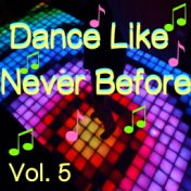 Dance Like Never Before, Vol. 5