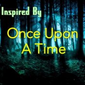 Inspired By 'Once Upon A Time'